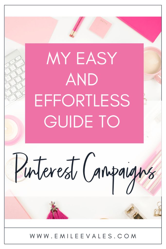 Pinterest Campaigns My Easy and Effortless Guide Emilee Vales