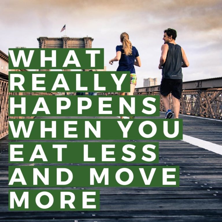 What Really Happens When You Eat Less and Move More Emily Field RD