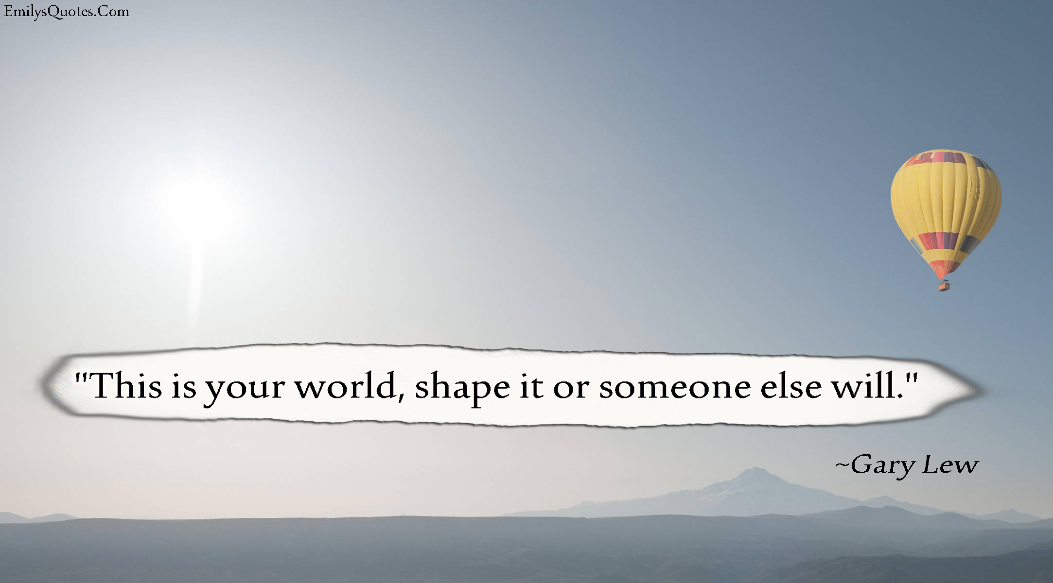 This is your world, shape it or someone else will Popular