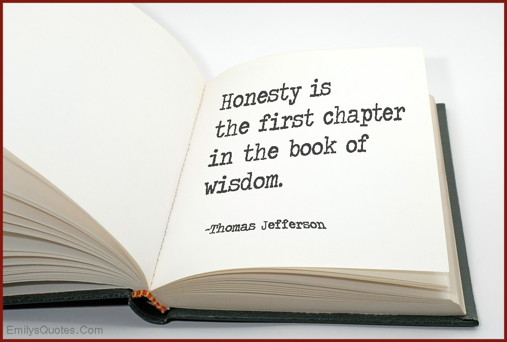 Honesty is the first chapter in the book of wisdom Popular