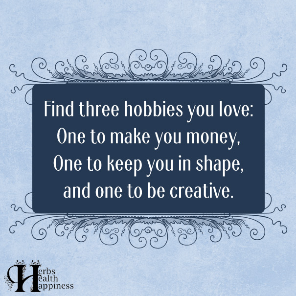 Find Three Hobbies You Love ø Eminently Quotable Quotes Funny