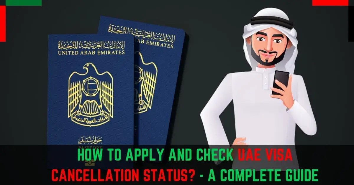 UAE Visa Cancellation 2024 A Detailed Procedure (4 Methods)