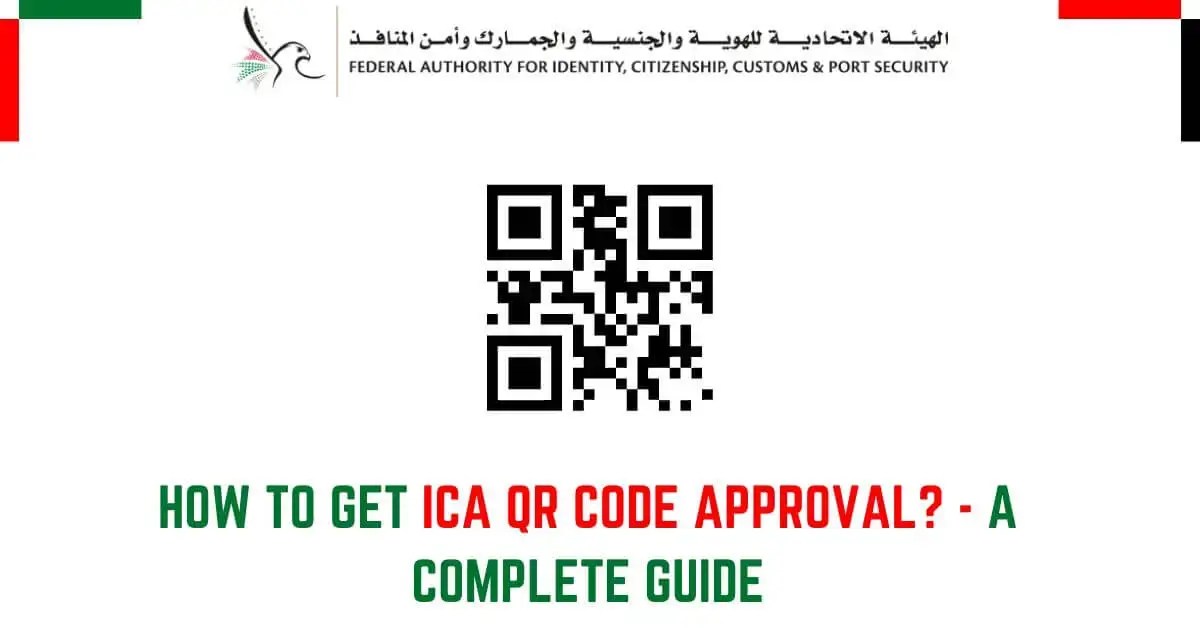 How To Get ICA Approval with QR Code in 2024? Let's Find Out