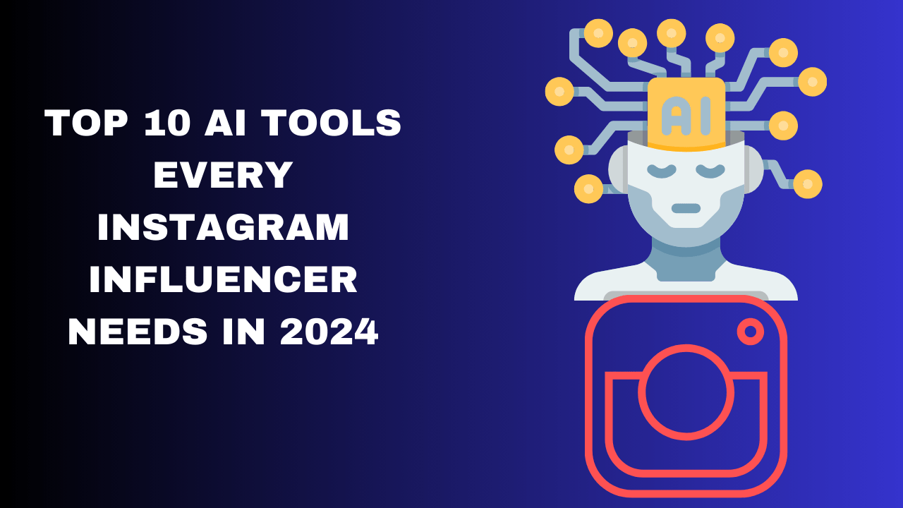 Insta Emka Top 10 AI Tools Every Instagram Influencer Needs In 2024