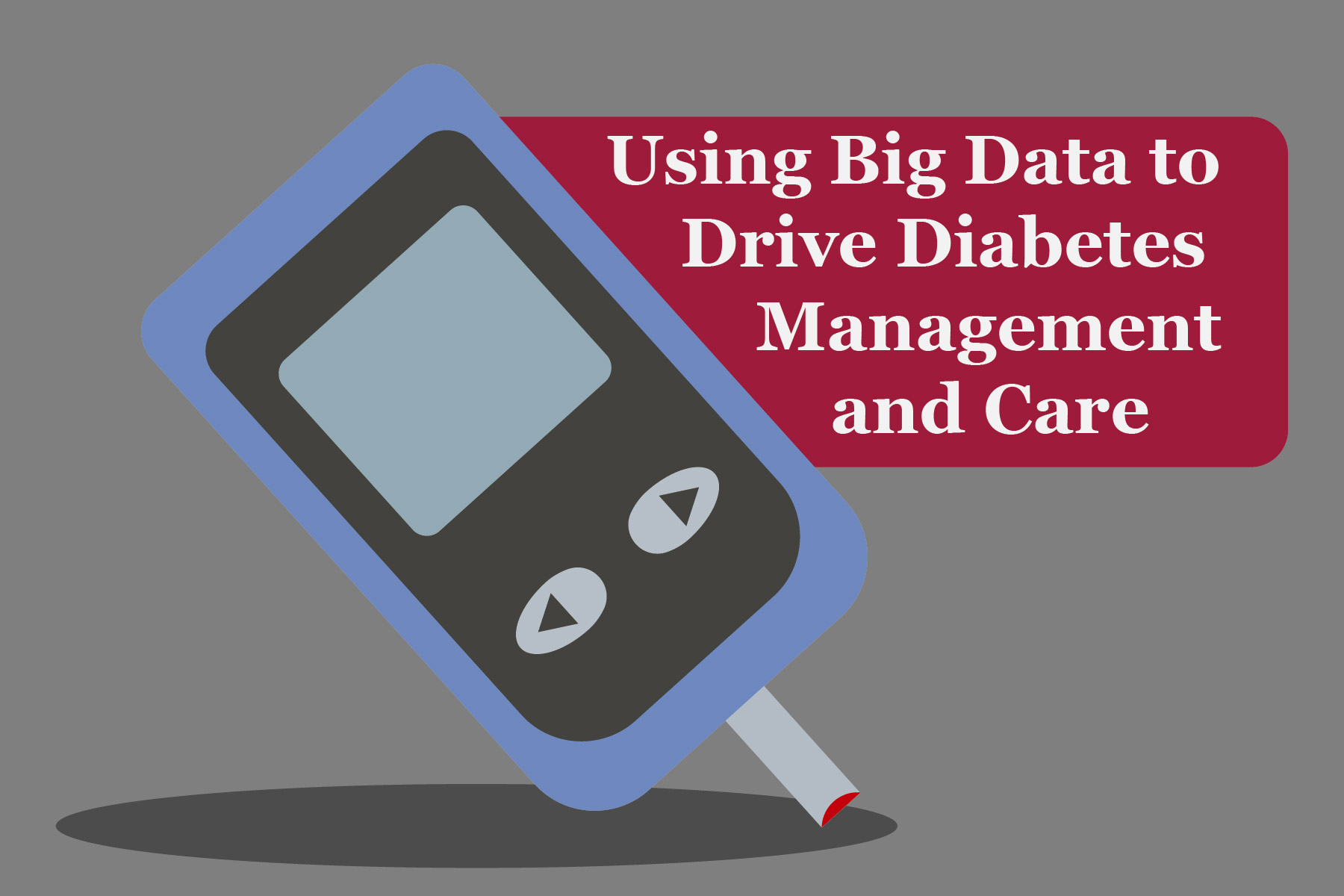 Big Data for Improving Diabetes Management & Care