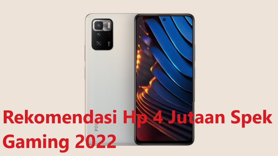 Rekomendasi Hp 4 Jutaan Spek Gaming 2022