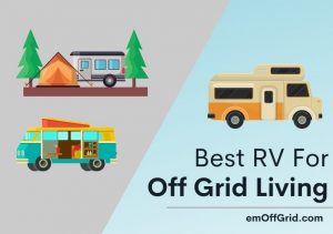 10 Best RV For Off Grid Living
