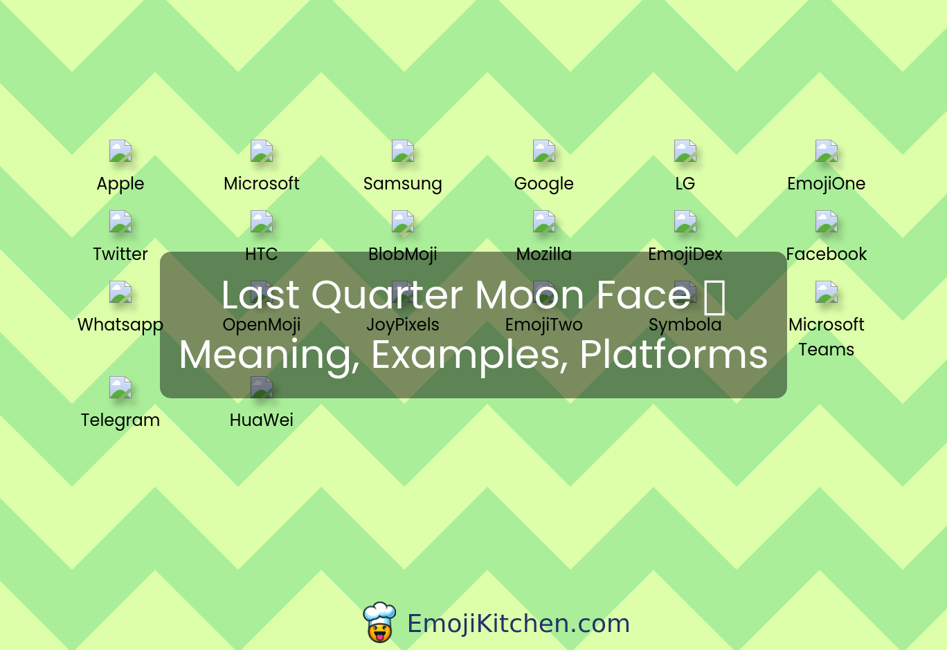 🌜️ last quarter moon face emoji meaning, info, stats EmojiKitchen