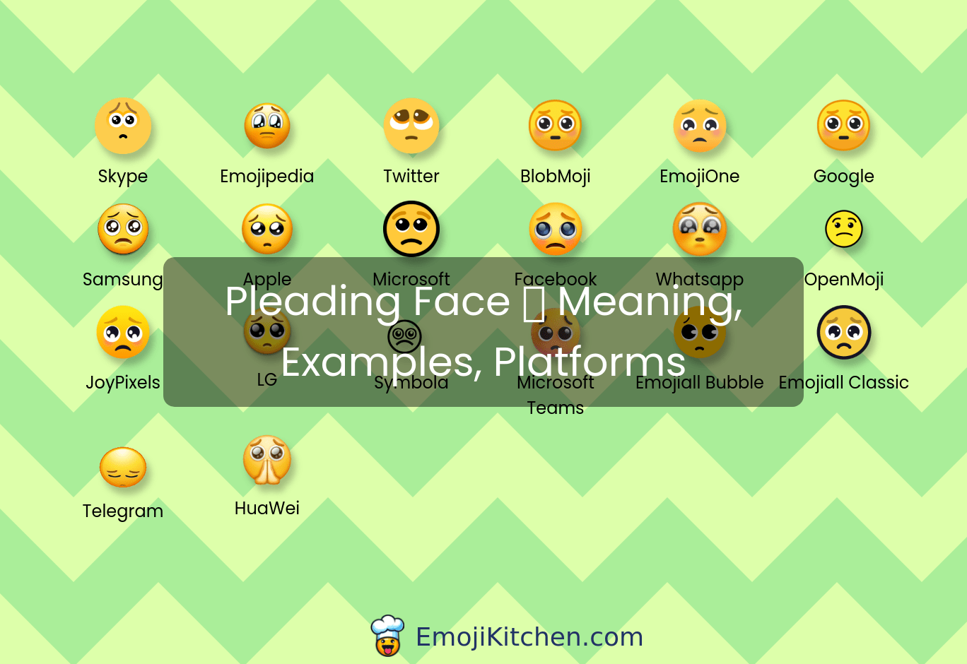 🥺 pleading face emoji meaning, info, stats EmojiKitchen