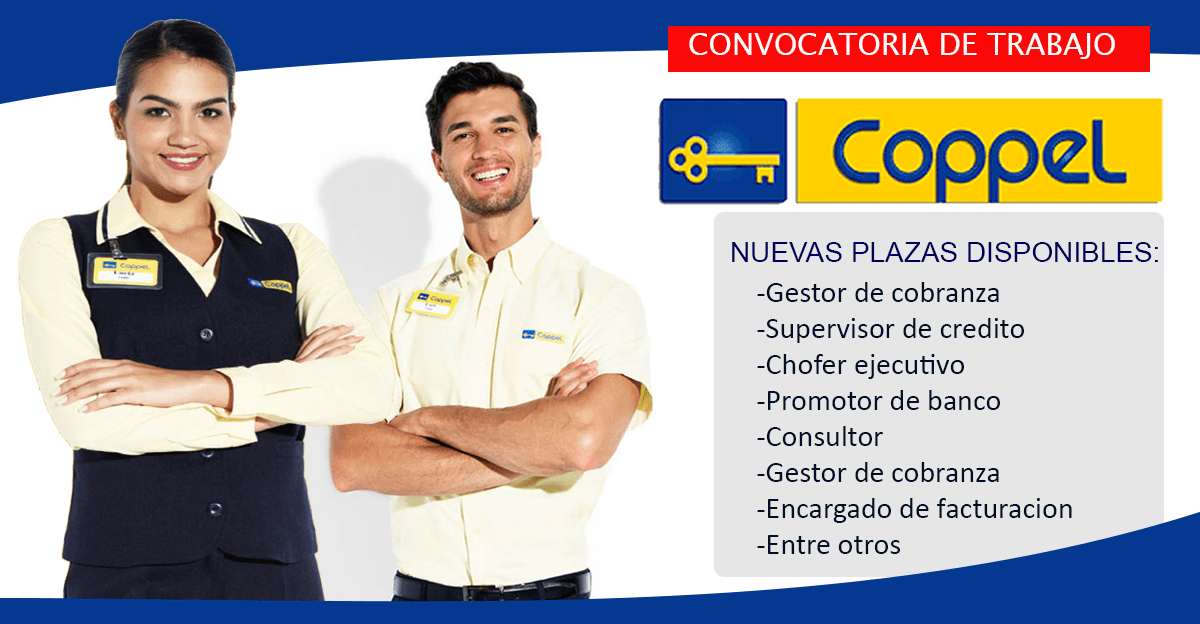 RECIENTE CONVOCATORIA COPPEL REQUIERE PERSONAS CON Y SIN