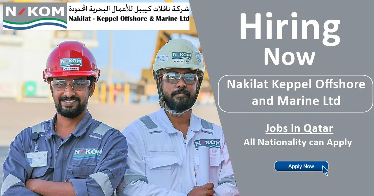 NKOM Qatar Vacancies Nakilat Keppel Offshore and Marine Ltd Jobs 2023