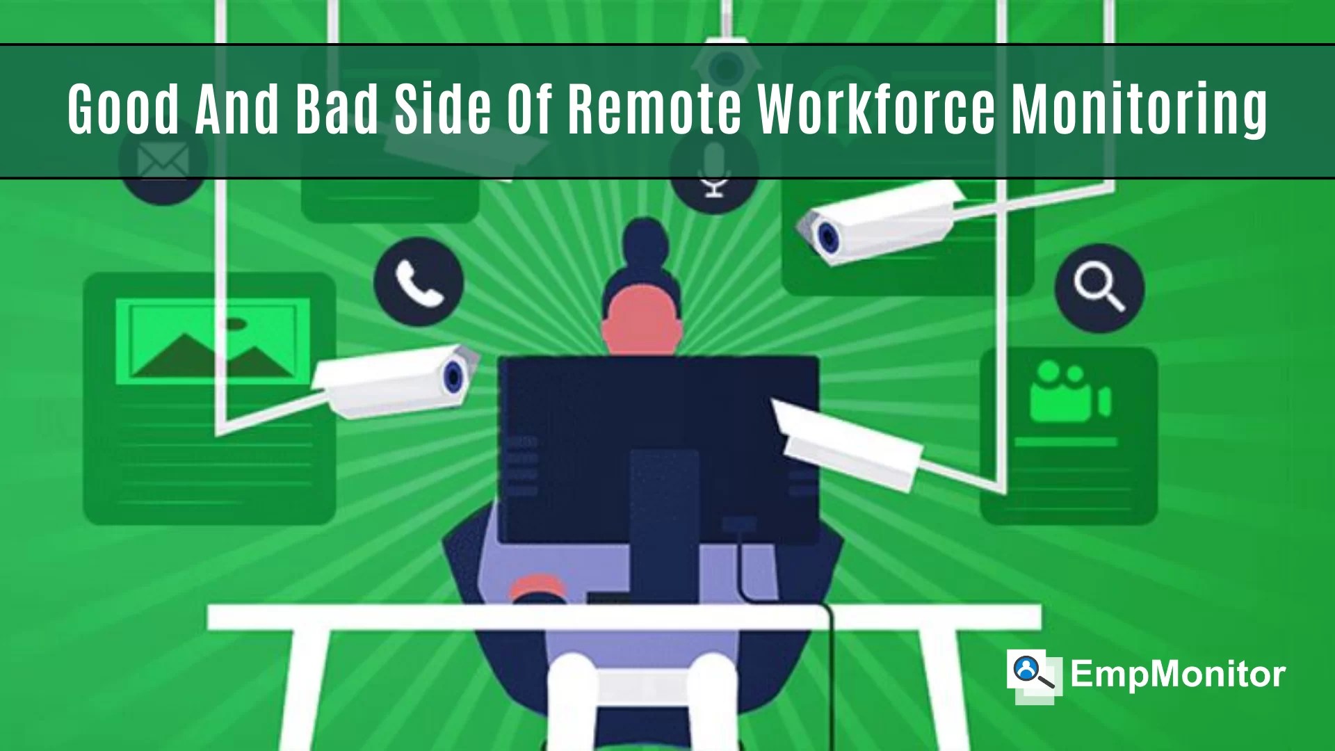 Pros And Cons Of Remote Workforce Monitoring EmpMonitor