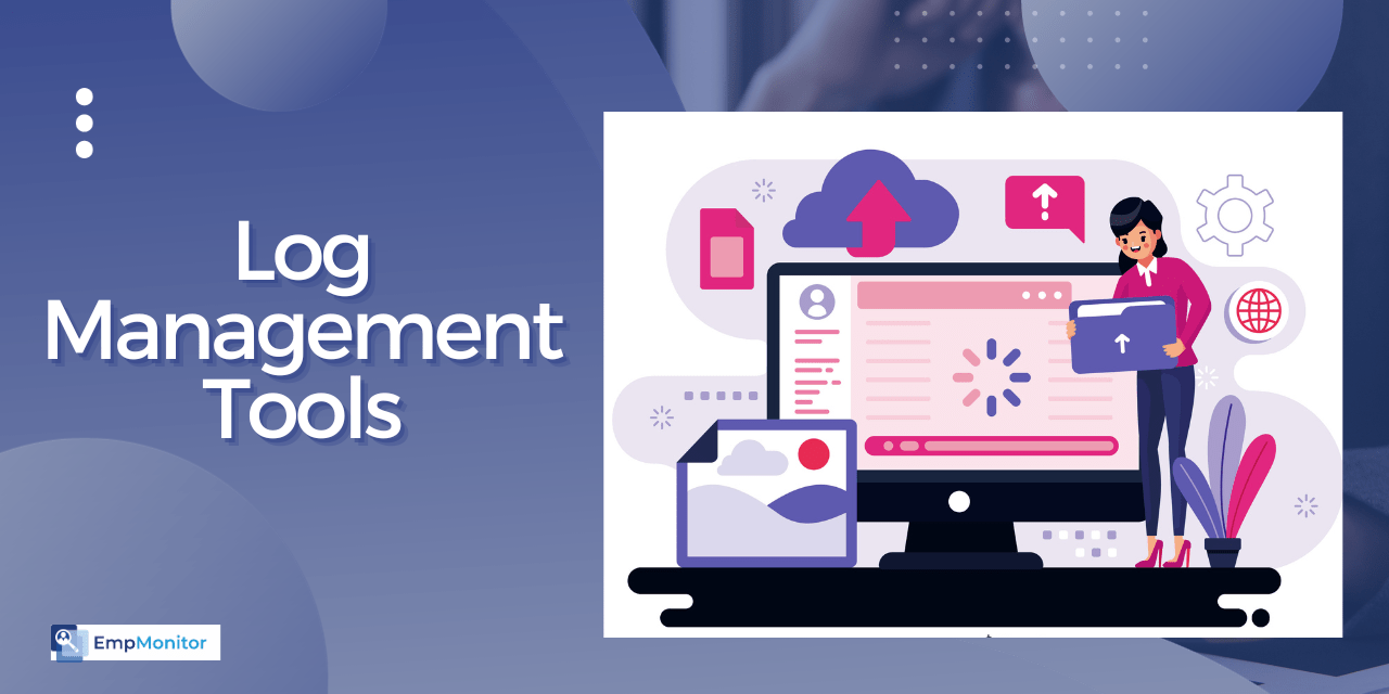Log Management Tools Challenges And Best Practices