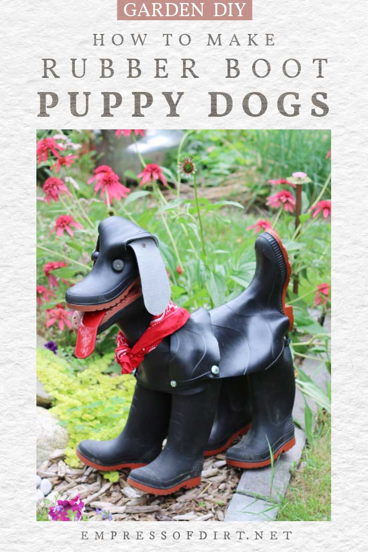 How to Make Rubber Boot Dogs — Empress of Dirt