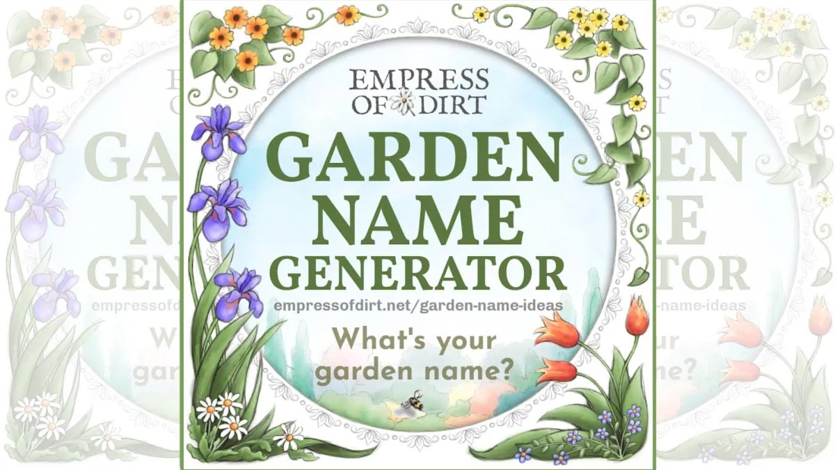 Garden Name Generator What's Your Garden Name?