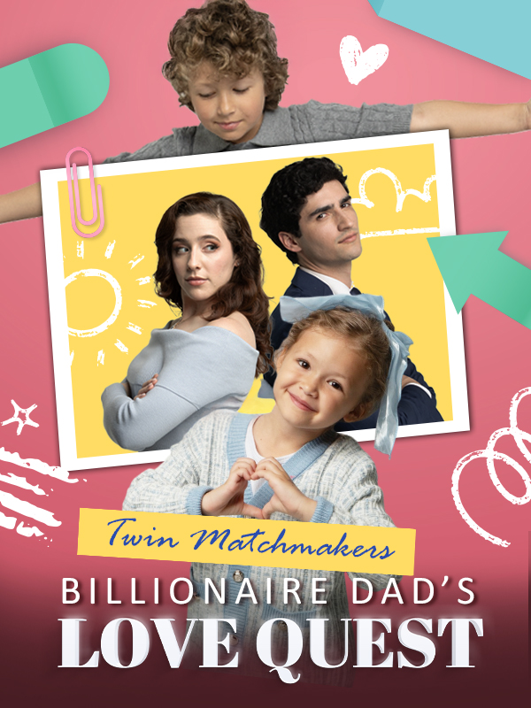 Twin Matchmakers: Billionaire Dad's Love Quest