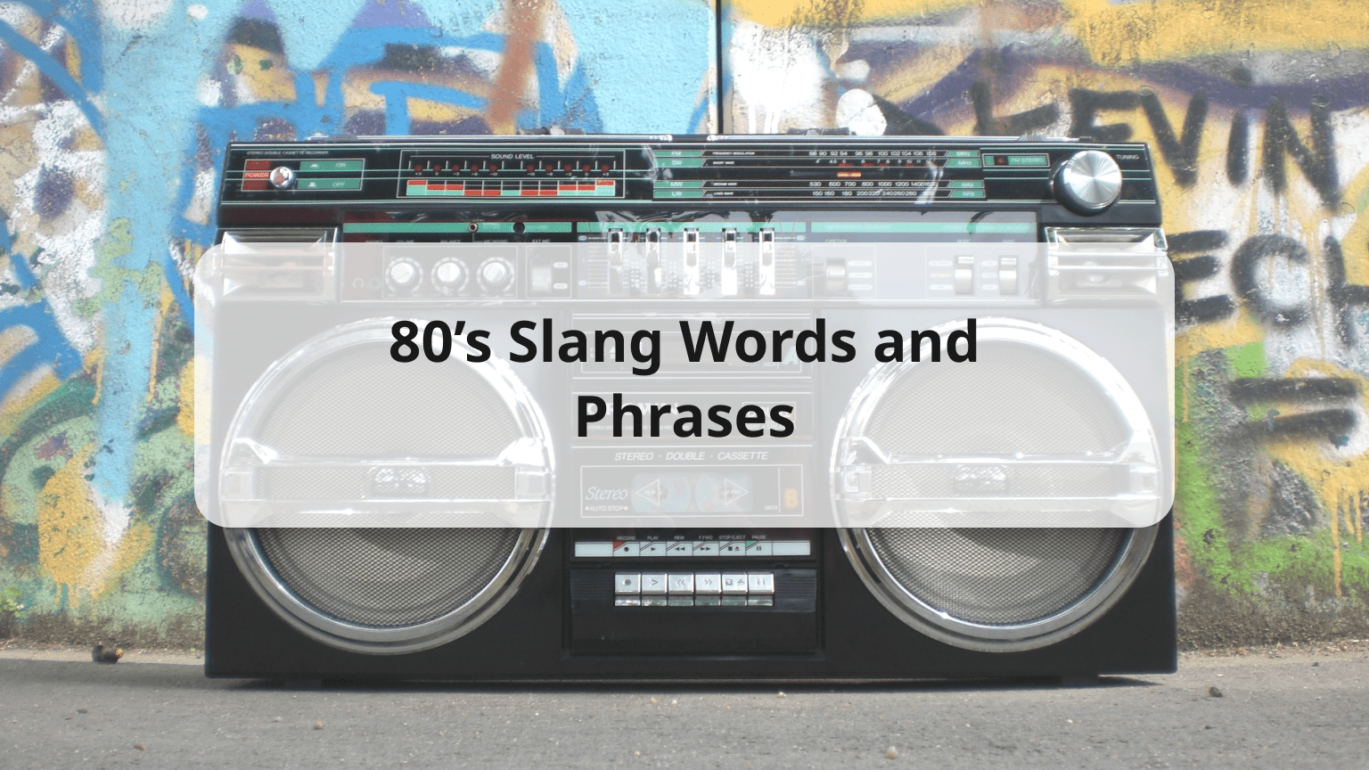 80s Slang and Phrases with Meanings and Origin