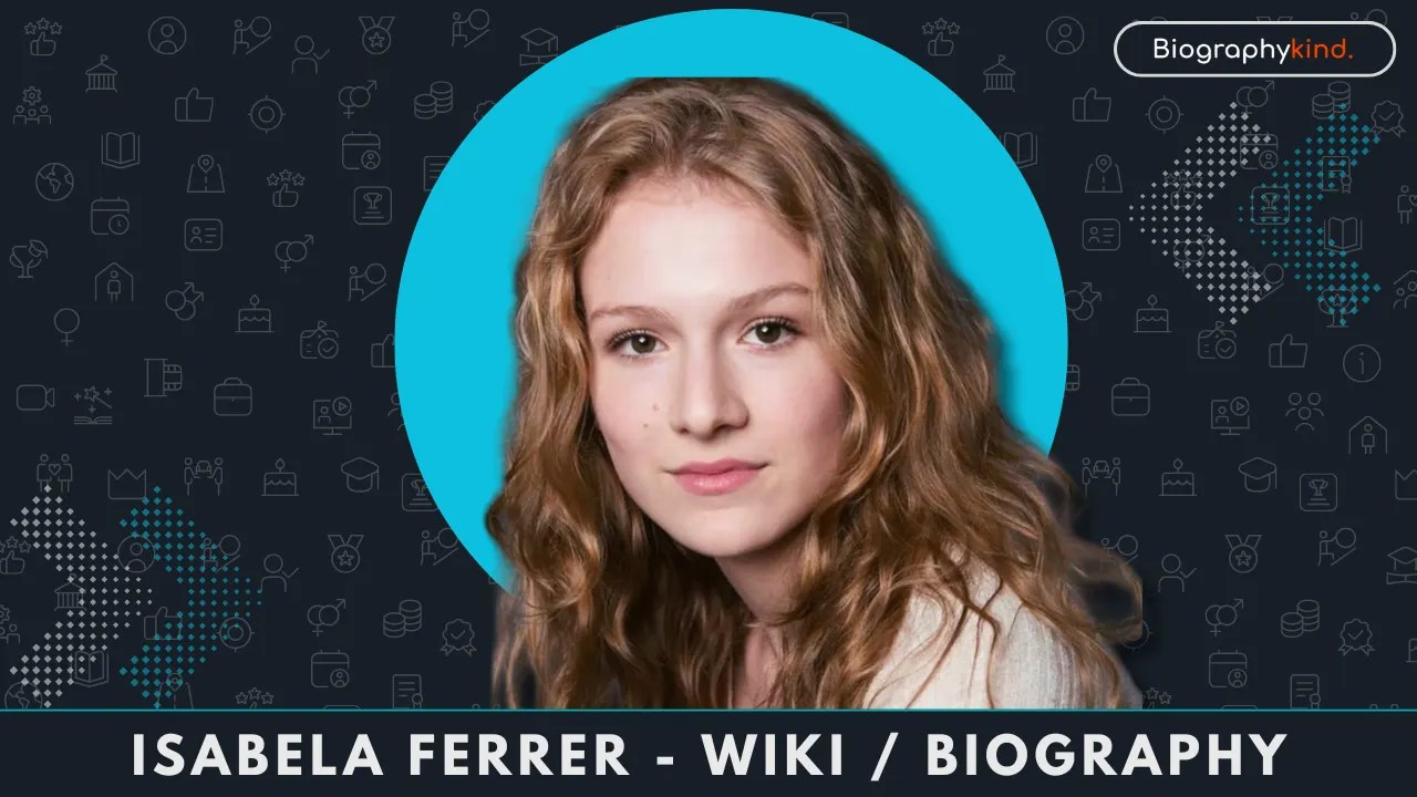 Isabela Ferrer Biography Age, Family, Career, Net Worth