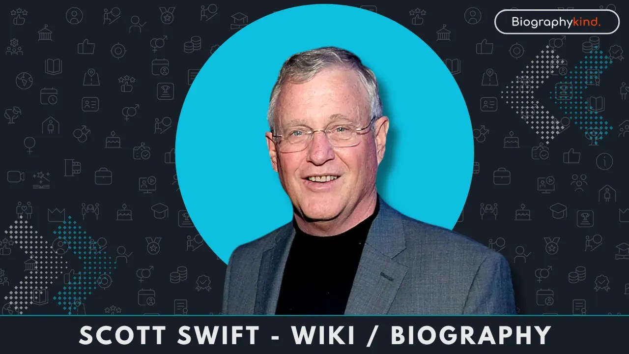 Scott Swift Biography Age, Family, Career, Net Worth & More