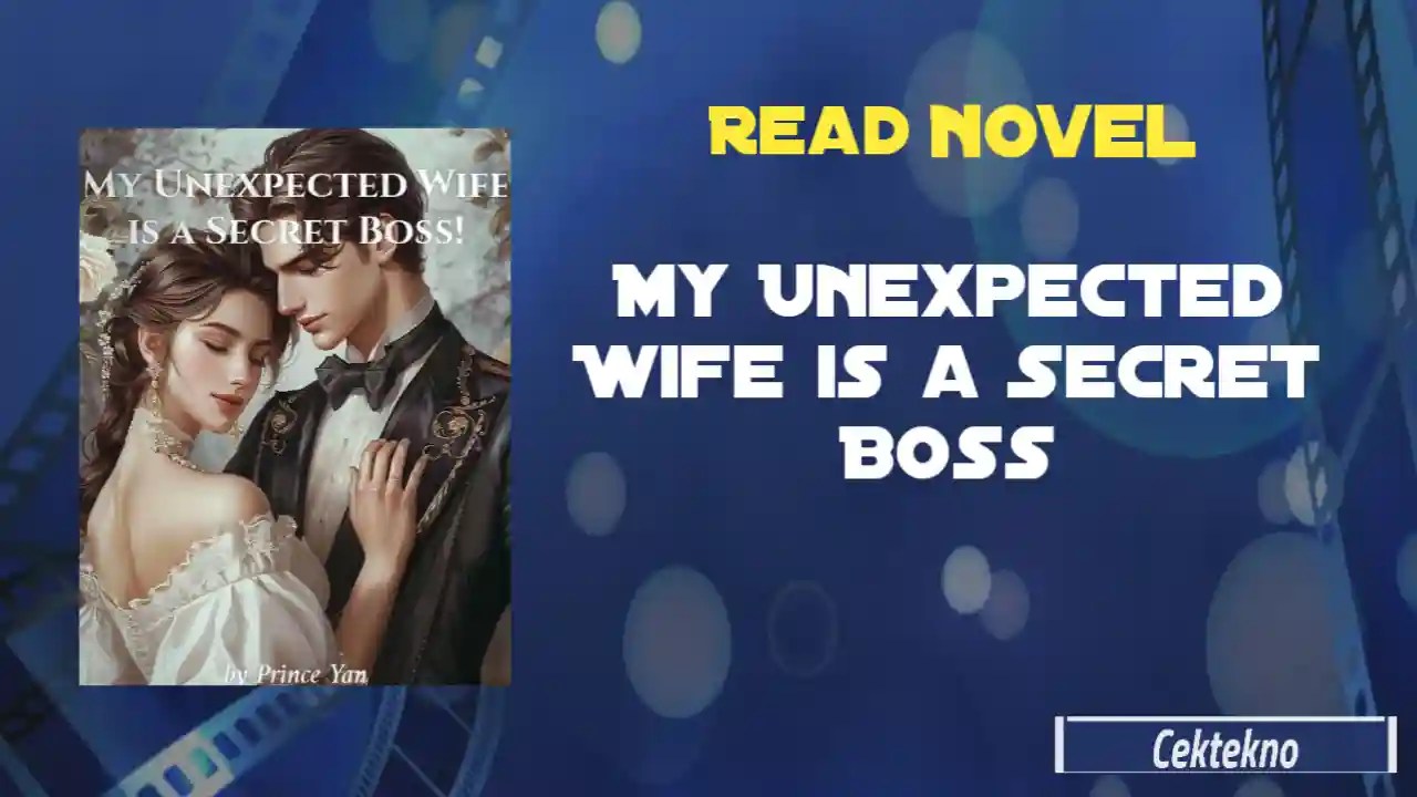 My Unexpected Wife is a Secret Boss Novel by Mr. Yan Read Online En cektekno