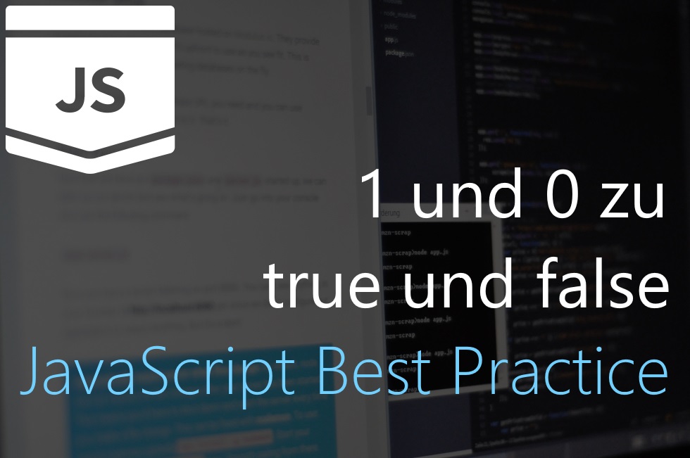 Best Practice Convert 1 and 0 to true and false in Javascript en
