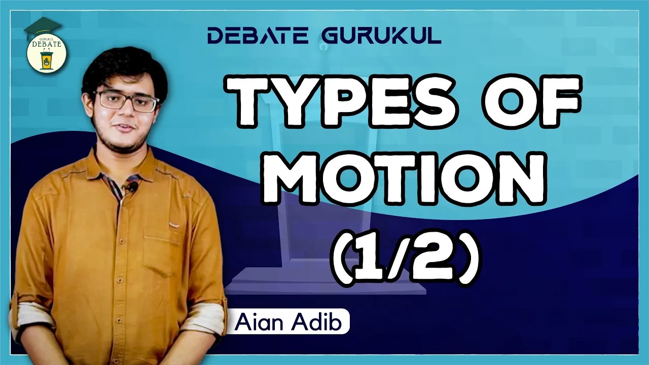 Types of Motion English Debate Debate Gurukul, GOLN English