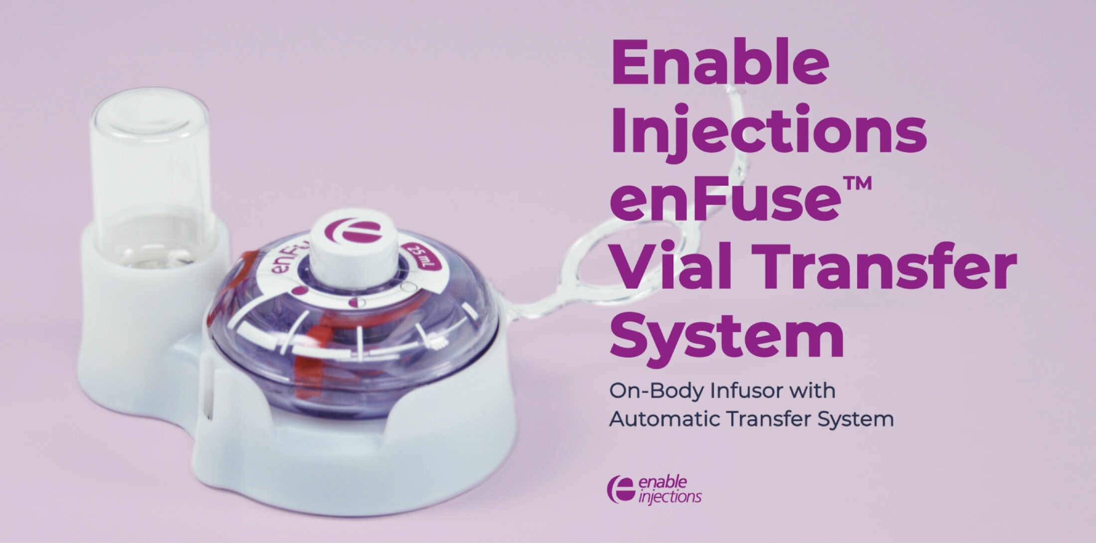 Enable Injections HighVolume Wearable Drug Delivery Systems