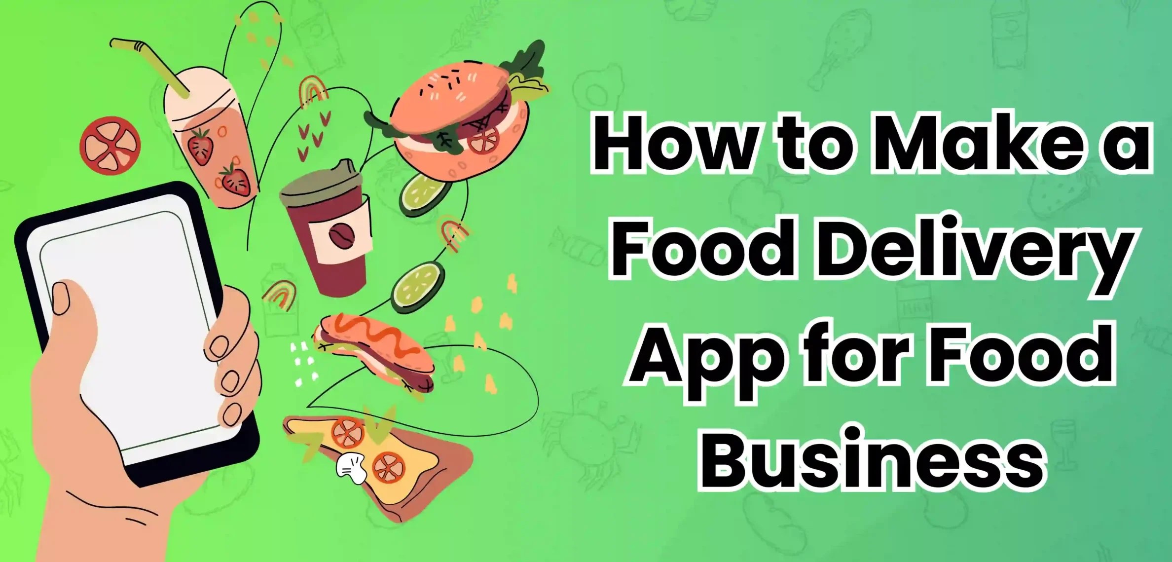 How to Make a Food Delivery App for Food Business