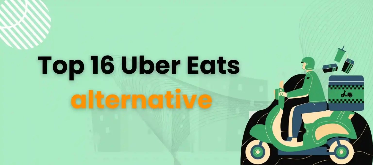 Top 16 Uber Eats Alternative and Competitors (2024 2025)