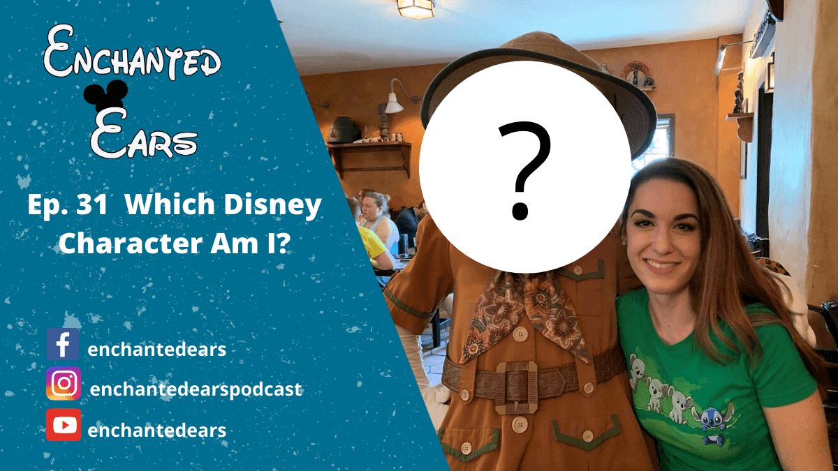 Ep. 31 Which Disney Character Am I?