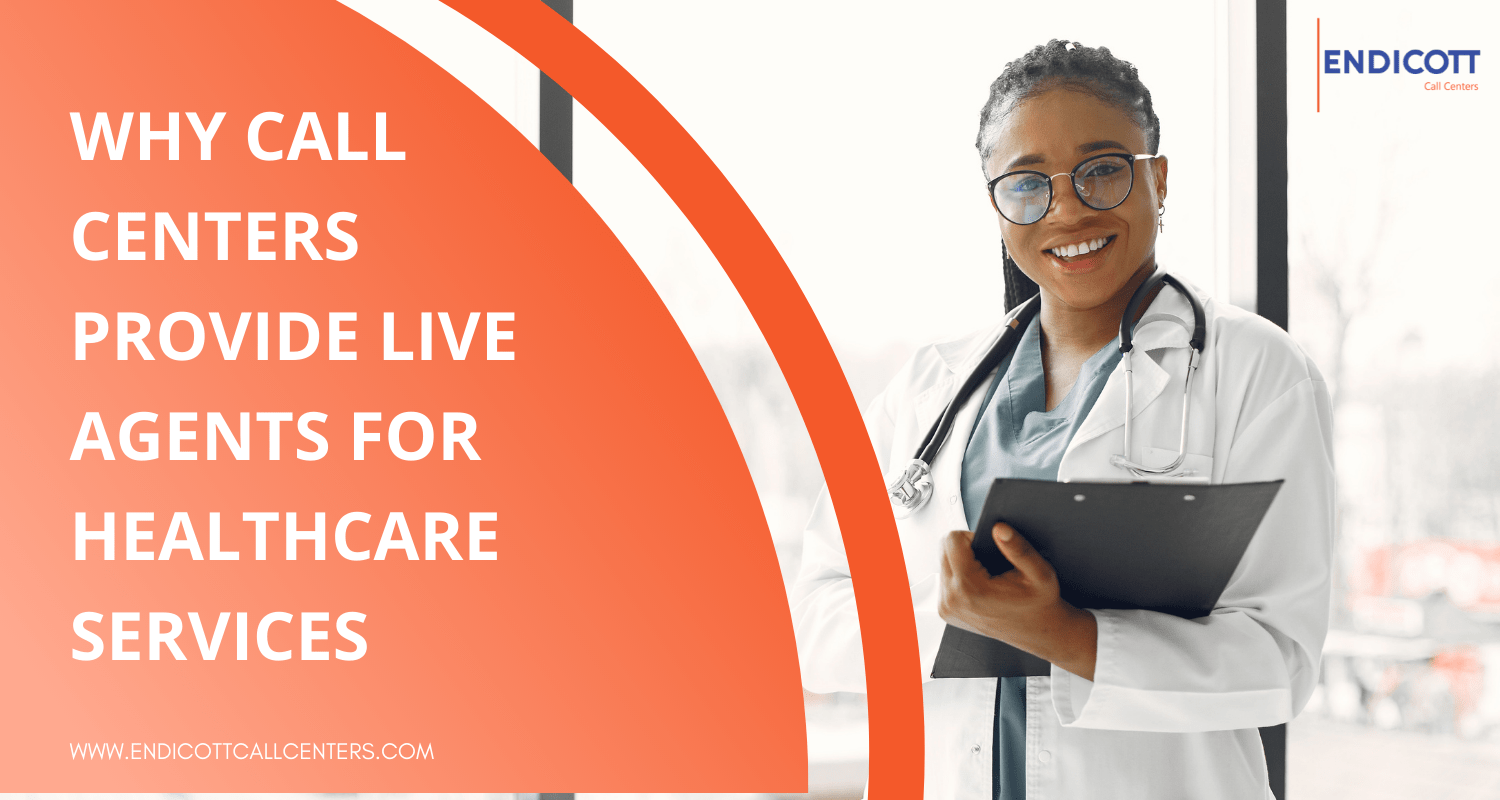 Why Call Centers Provide Live Agents for Healthcare Services Endicott