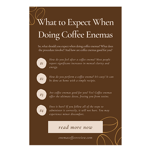 What to Expect When Doing Coffee Enemas The Enema Coffee Review