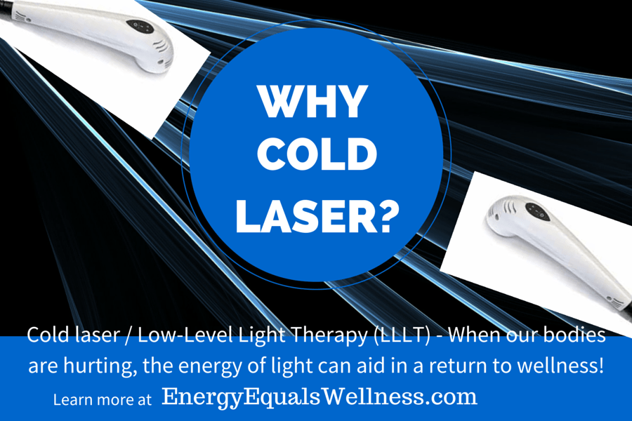 Why Cold Laser? Energy Equals Wellness