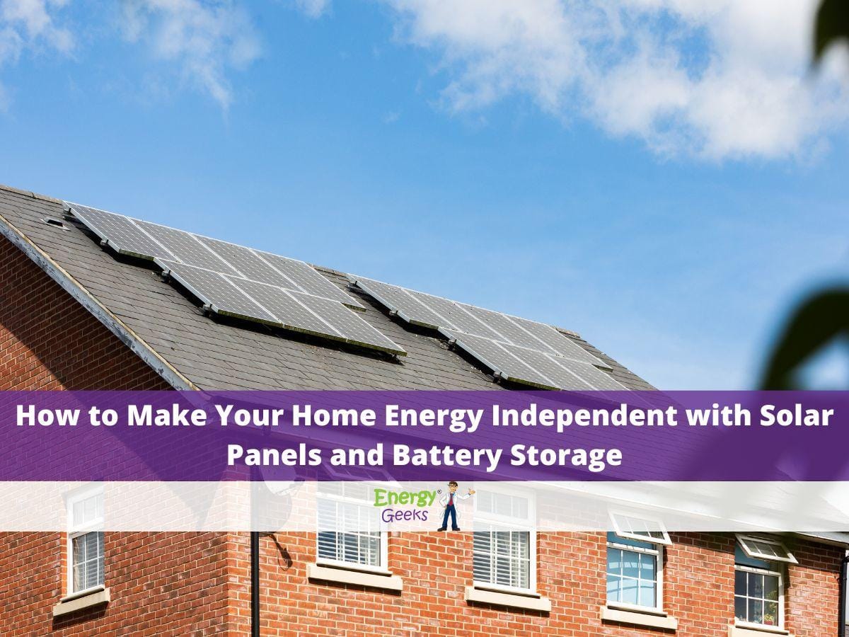 How to Make Your Home Energy Independent with Solar Panels and Battery