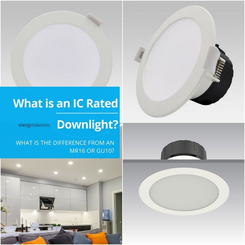 Upgrading to LED what is an IC Rated Downlight?