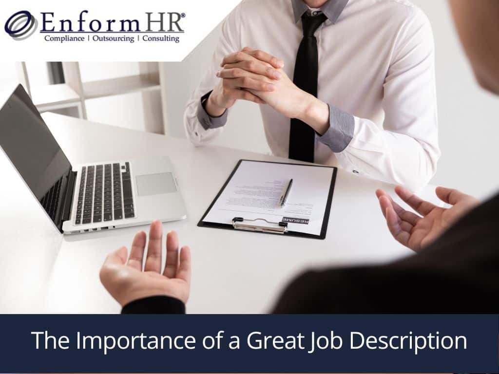 The Importance of a Great Job Description ENFORMHR, LLC HR CONSULTING