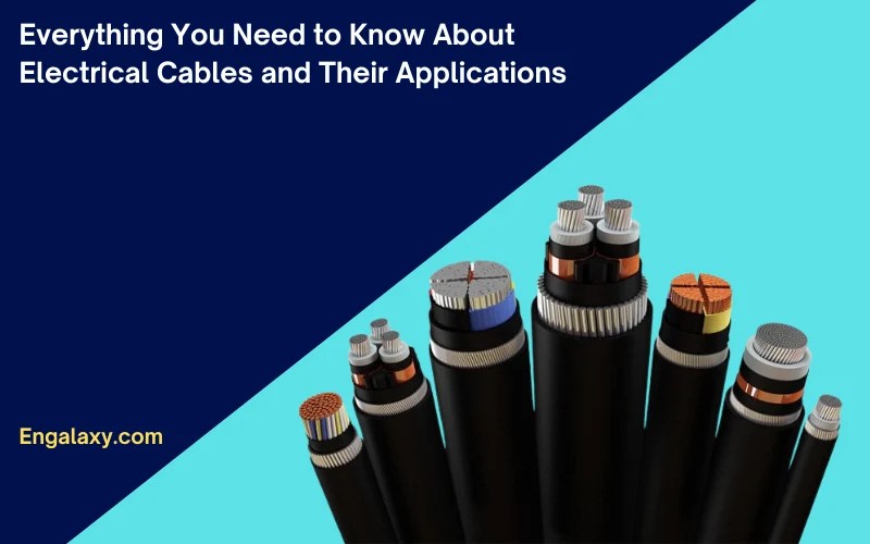 Everything You Need to Know About Electrical Cables and Their