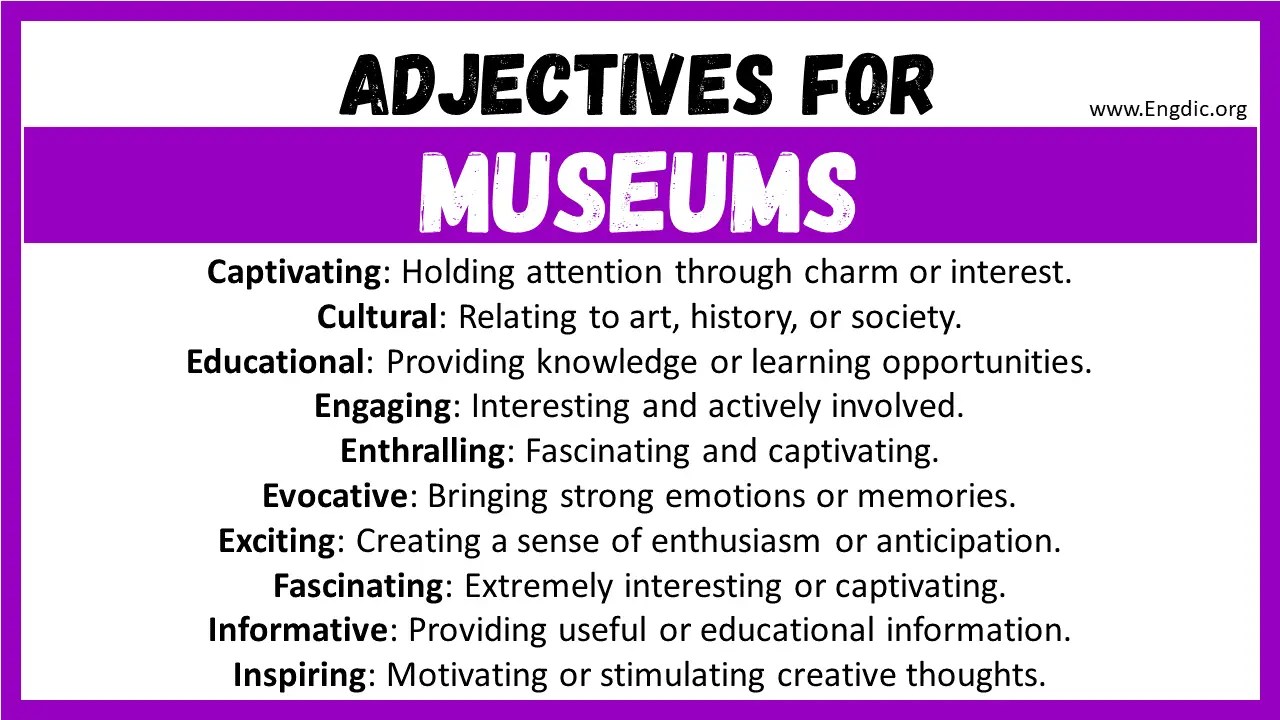20+ Best Words to Describe Museums, Adjectives for Museums EngDic