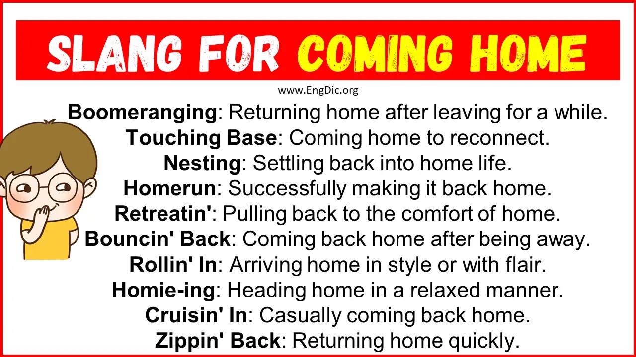 20+ Slang for Coming Home (Their Uses & Meanings) EngDic