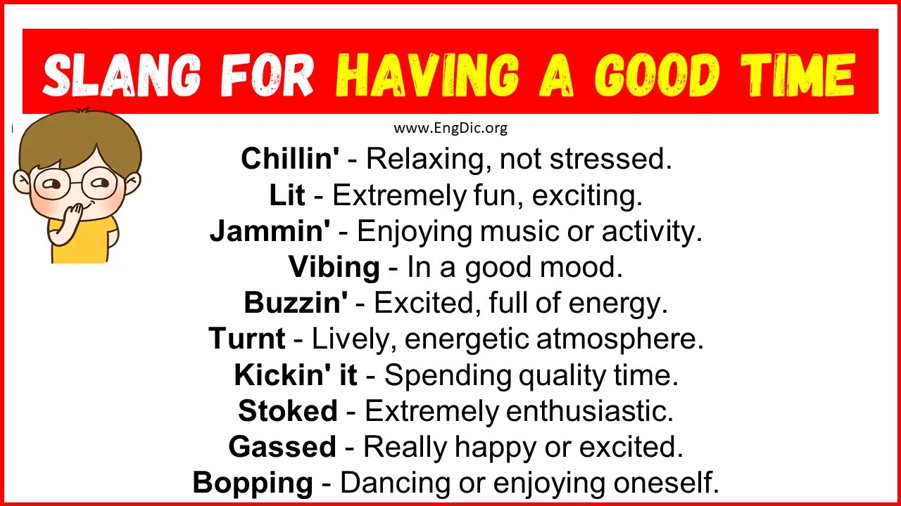 20+ Slang for Having a Good Time (Their Uses & Meanings) EngDic