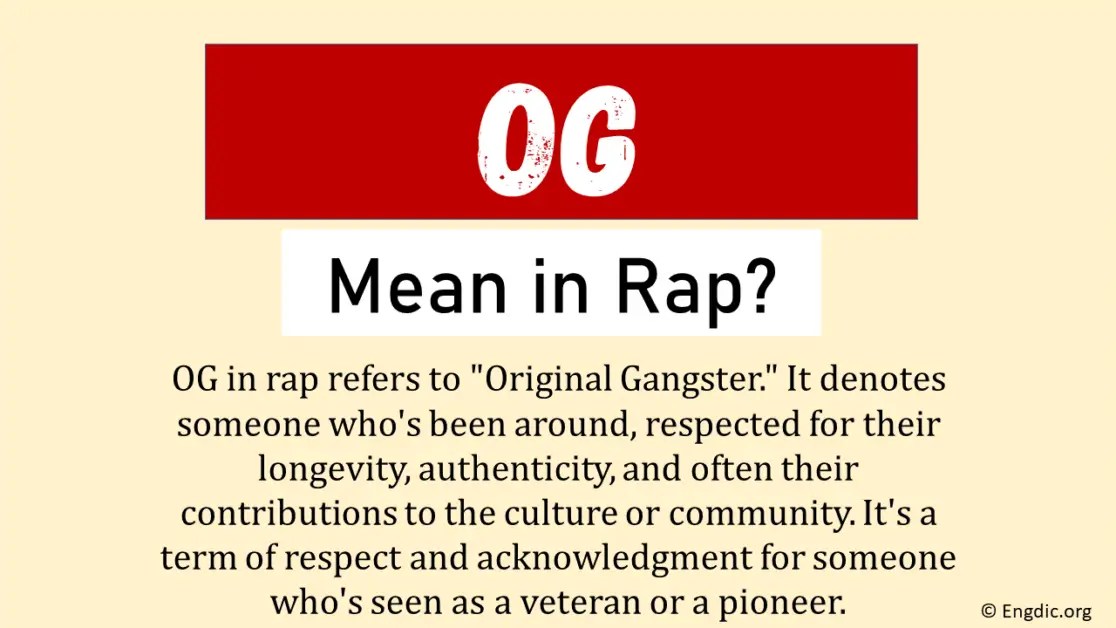 What Does OG Mean In Rap? (Origin & Usage) EngDic