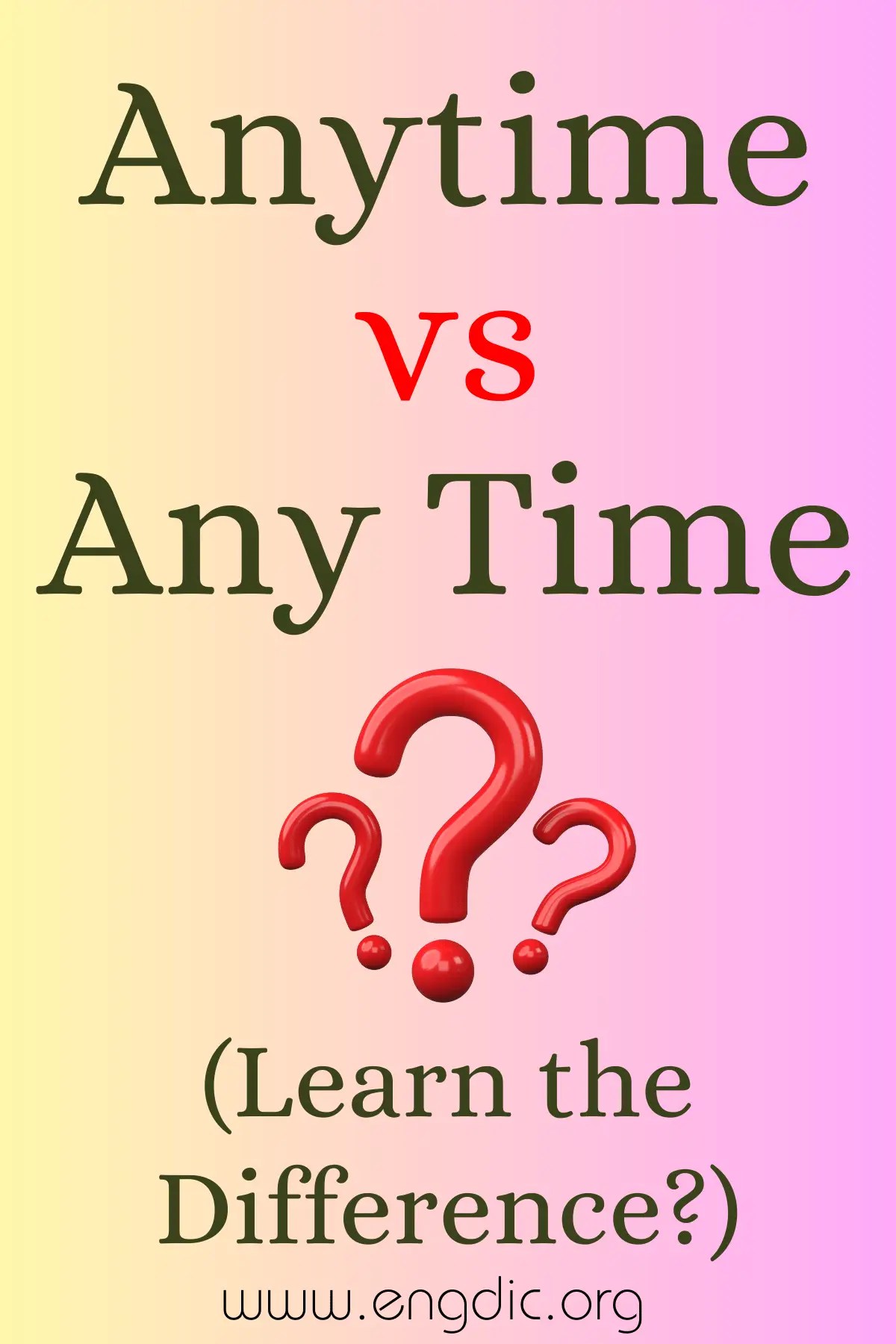 Anytime vs Any Time (What's the Difference?) EngDic