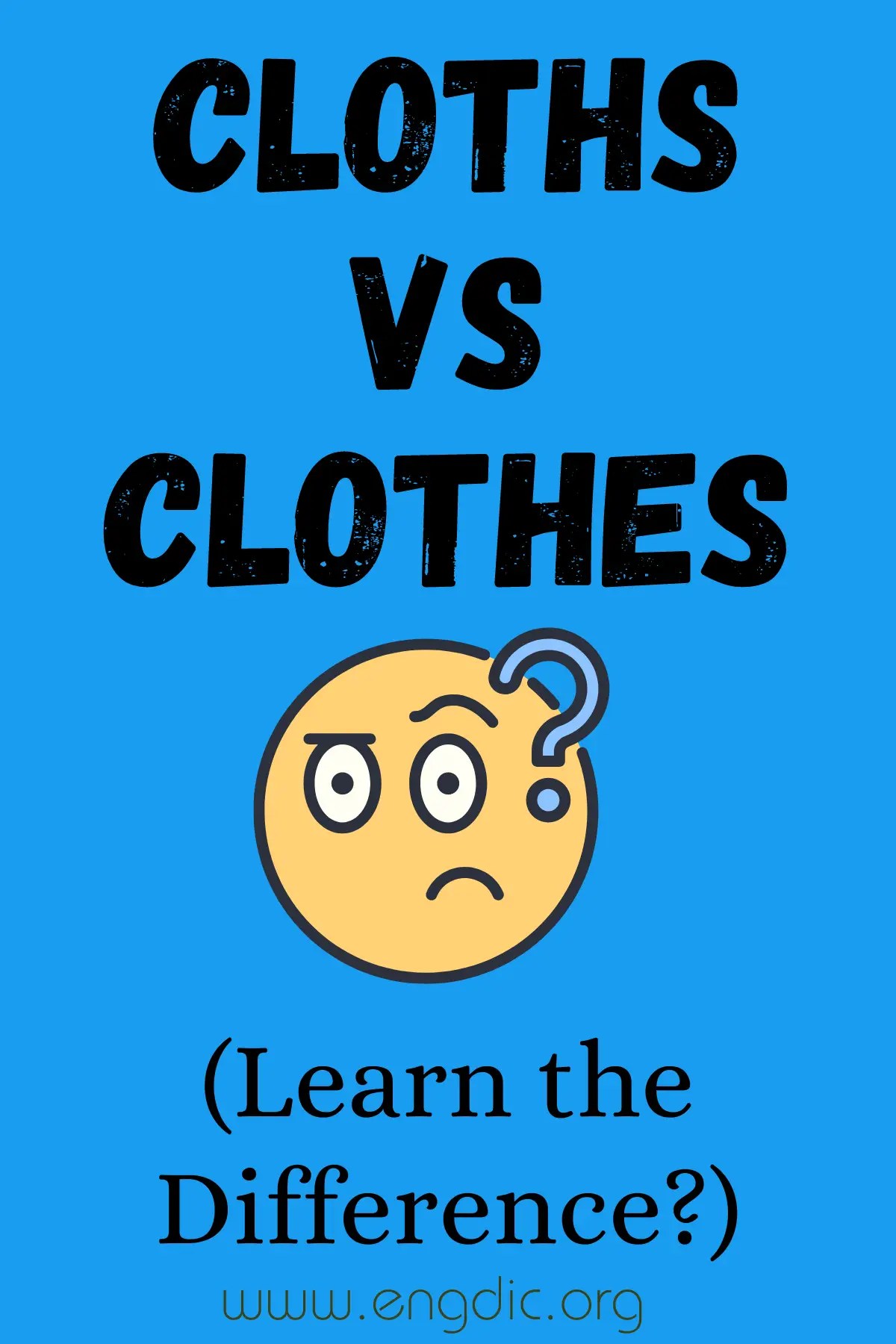 Cloths vs Clothes (What's the Difference?) EngDic