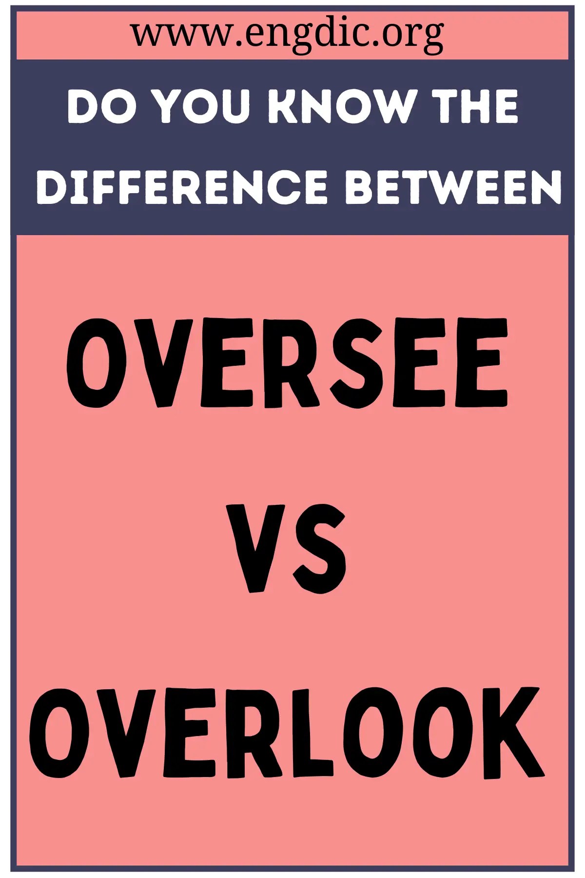 Oversee vs Overlook (What's the Difference?) EngDic