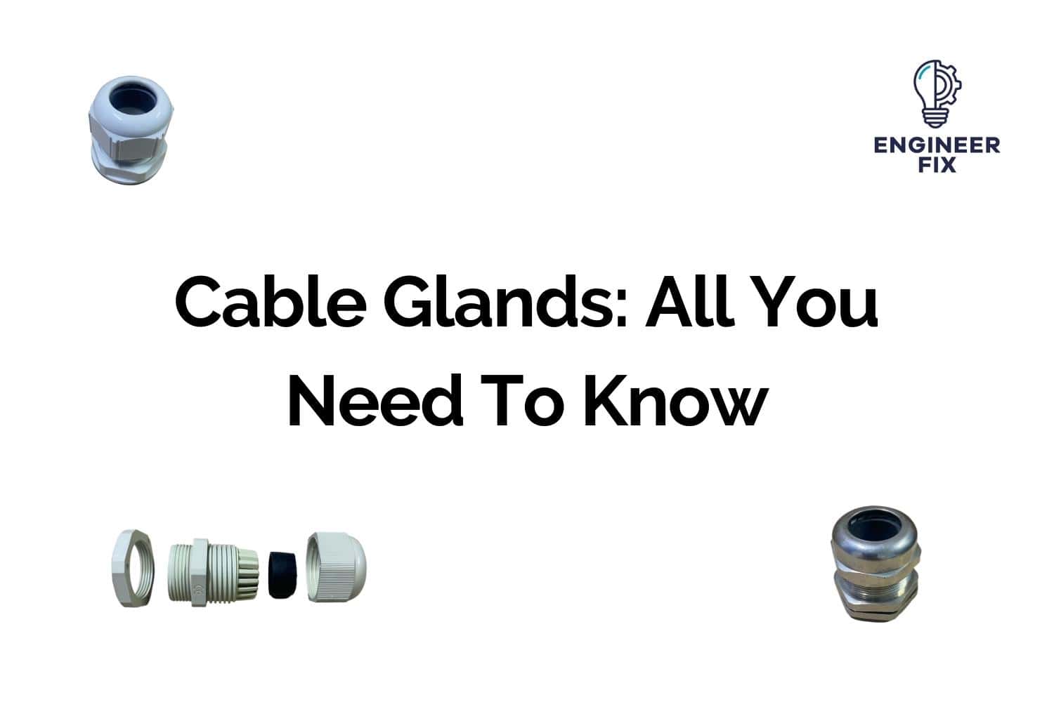 Cable Glands What They Are, Their Uses, And How They Work