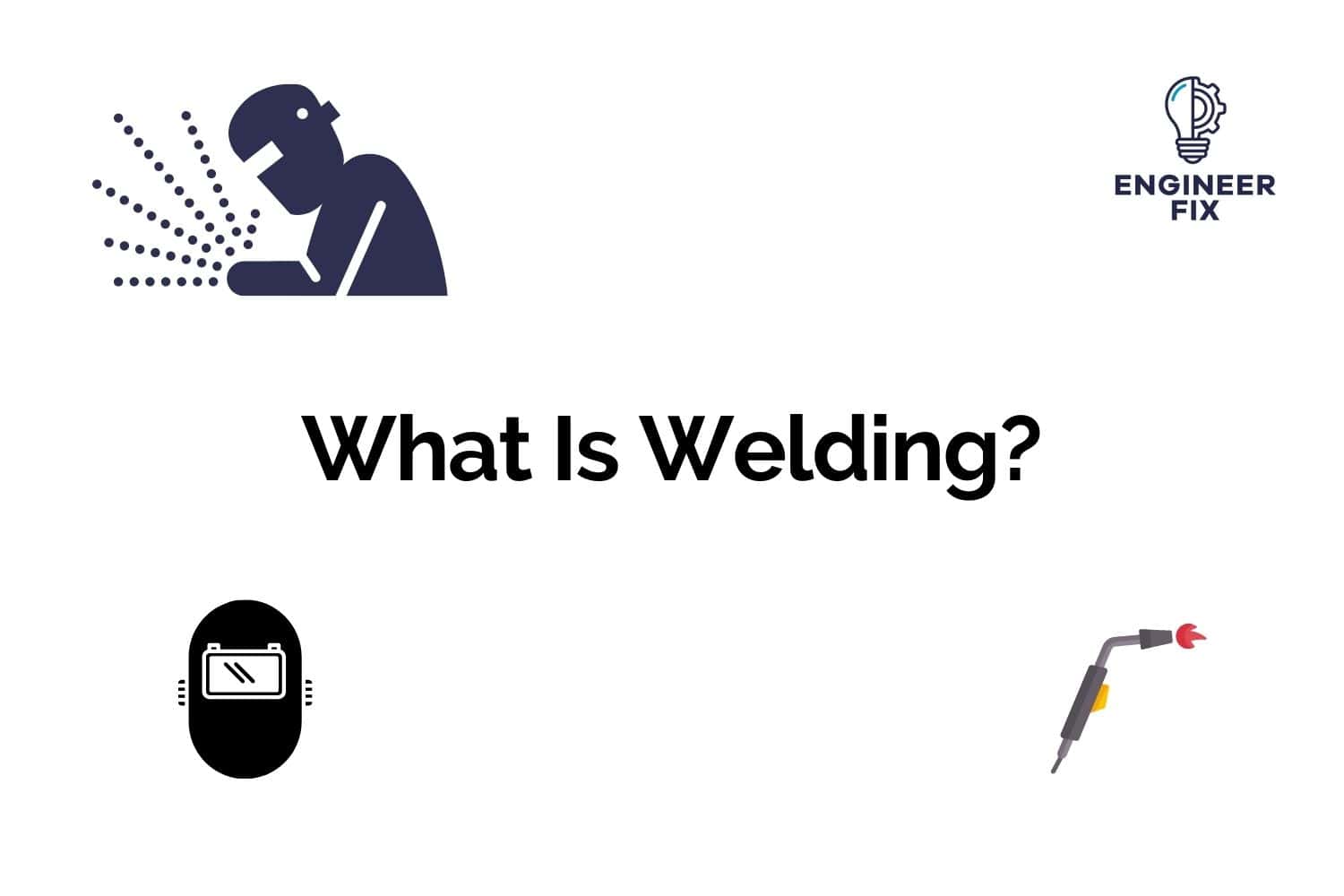 A Complete Guide To Welding What It Is, Types, Types Of Joints, And