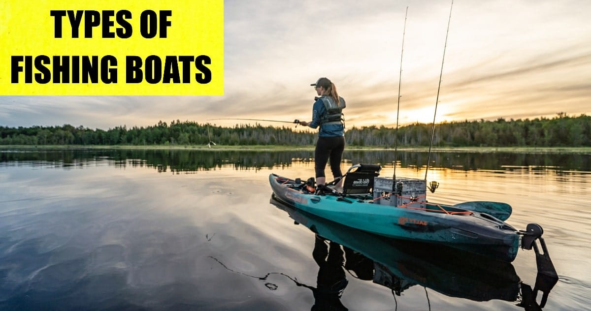 12 Types of Fishing Boats Complete Guide [with Pictures & Names