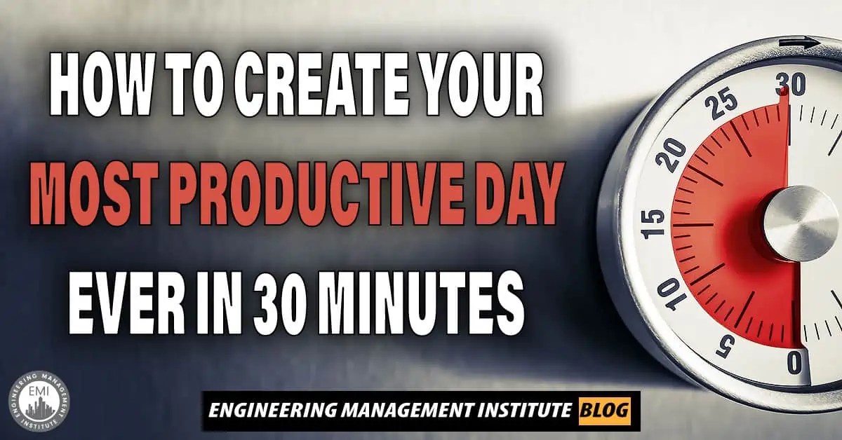 How to Create Your Most Productive Day in 30 Minutes
