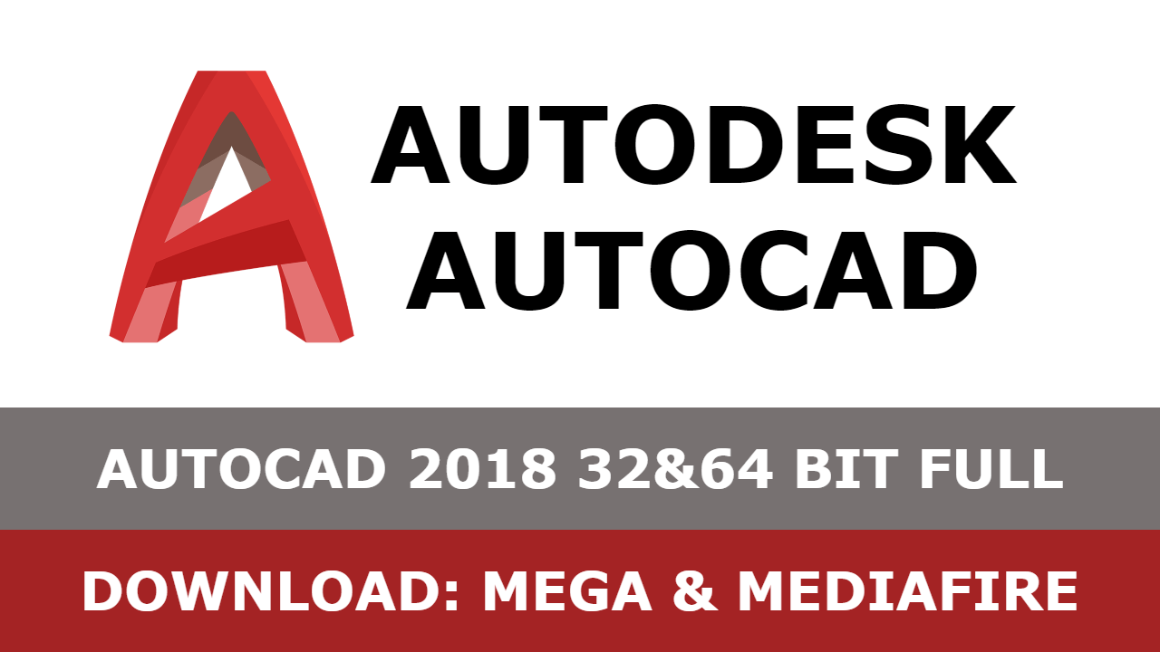 Download Autocad 2018 Full and free by Mega and Mediafire