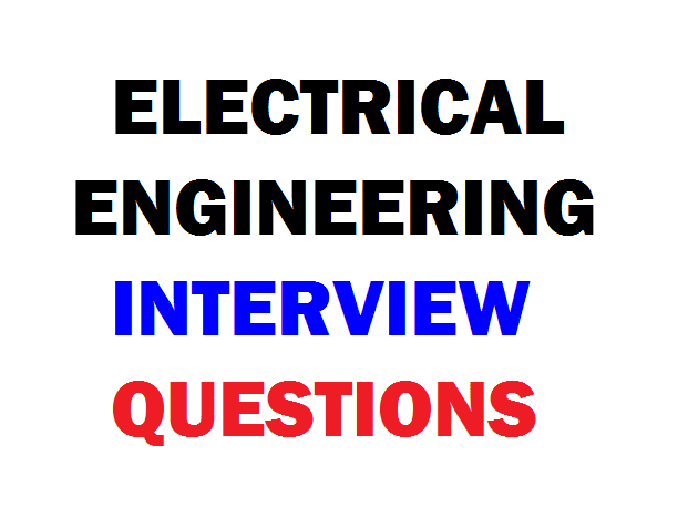 50 Electrical Interview Questions with Answers on Part 1